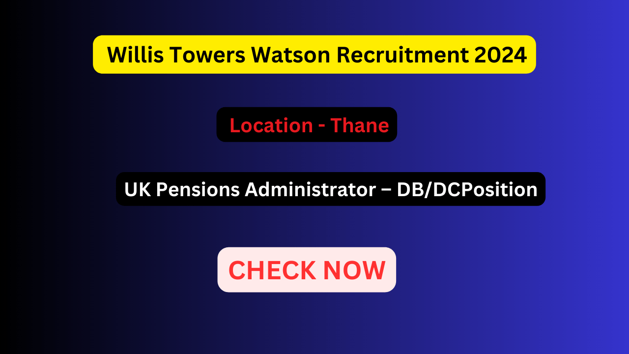 Willis Towers Watson Administrator Recruitment 2024