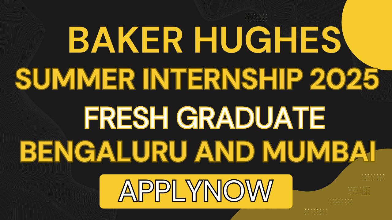 Baker Hughes Summer Internship for Freshers