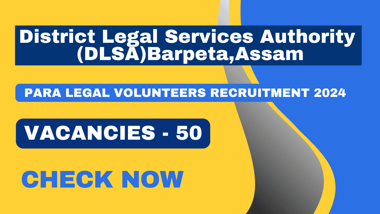 District Legal Services Authority (DLSA)Barpeta | Para Legal Volunteers Recruitment 2024