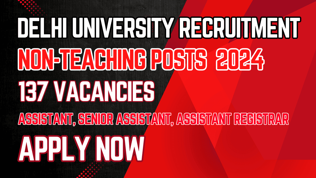 Delhi University Non-Teaching (Assistant Registrar, Senior Assistant, Assistant) Recruitment 2024