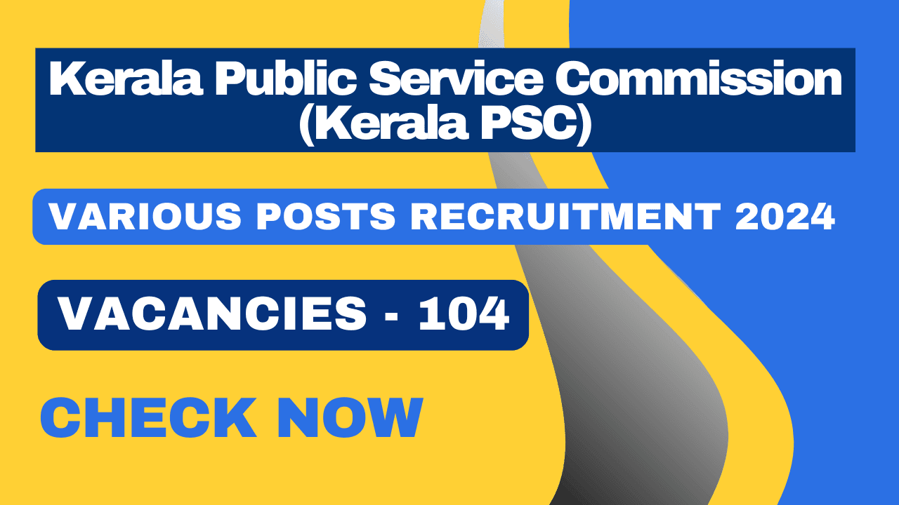 Kerala Public Service Commission (Kerala PSC) Recruitment 2024