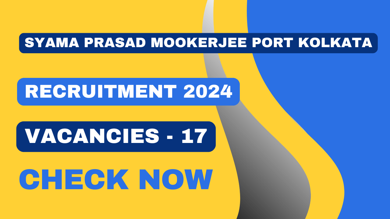 Syama Prasad Mookerjee Port, Kolkata | Recruitment 2024
