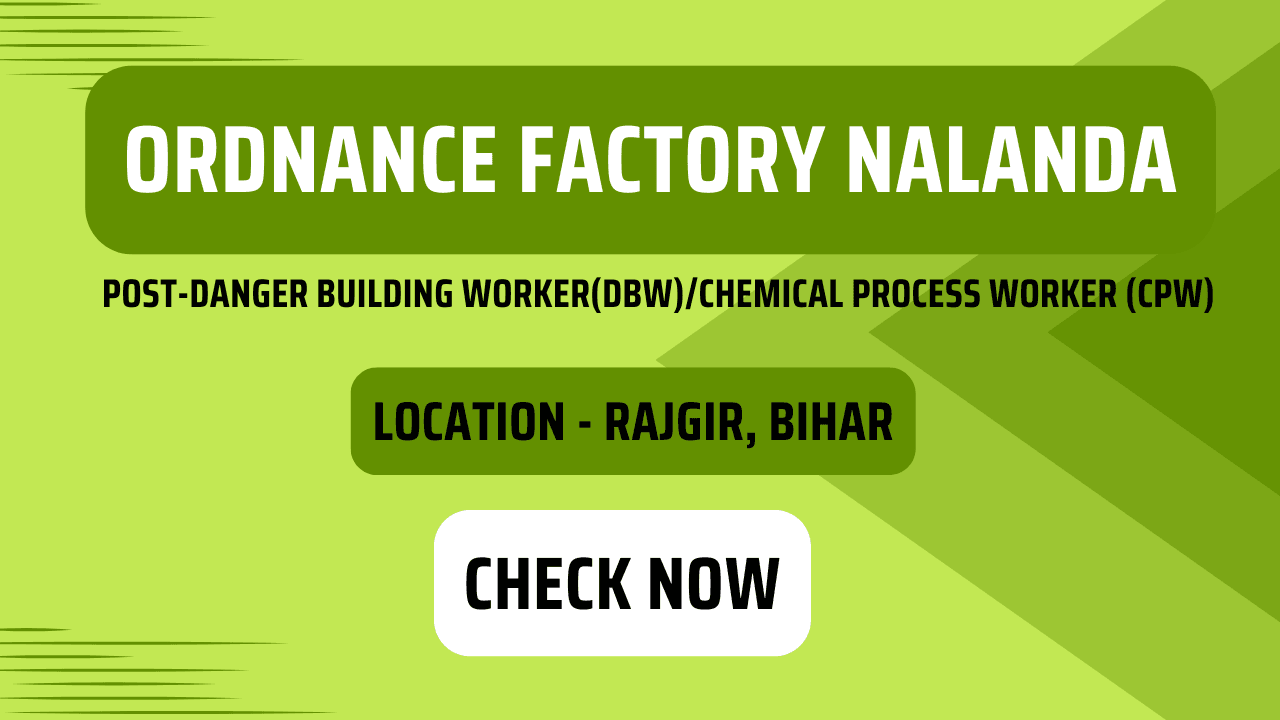 Ordnance Factory Nalanda, Danger Building Worker(DBW),Chemical Process Worker (CPW) Recruitment 2024