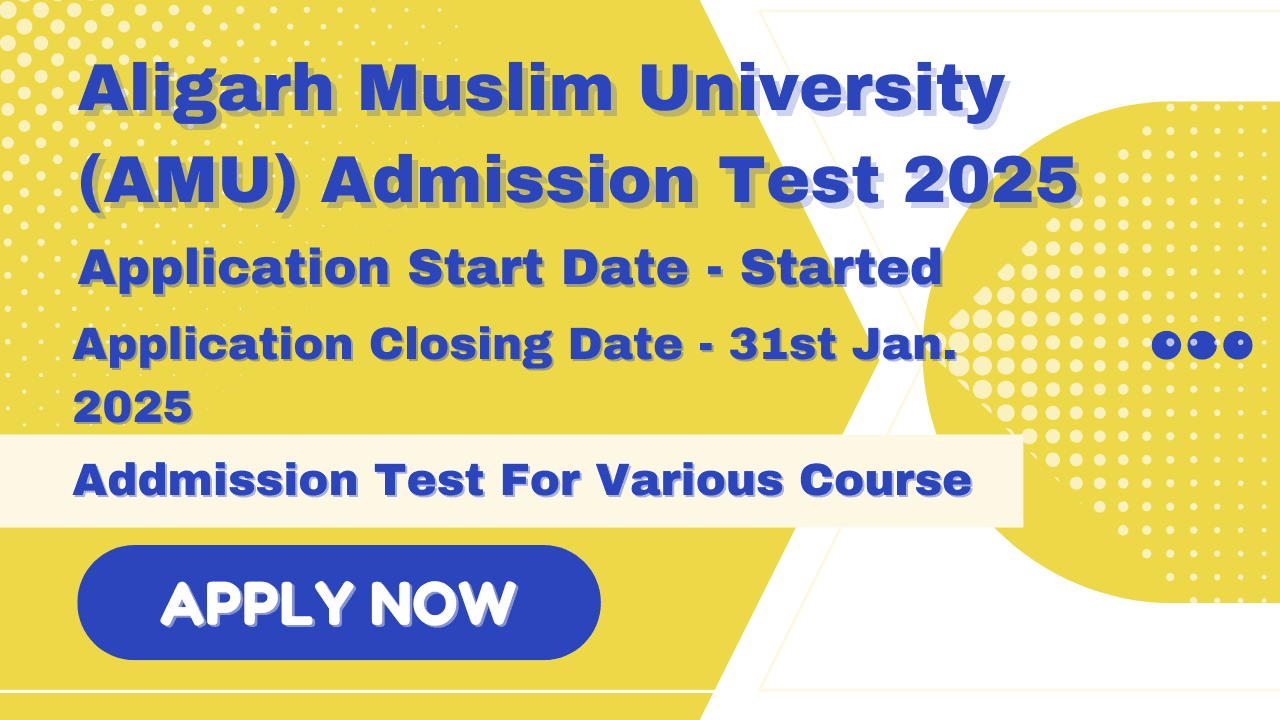 Aligarh Muslim University (AMU) Admission Test 2025