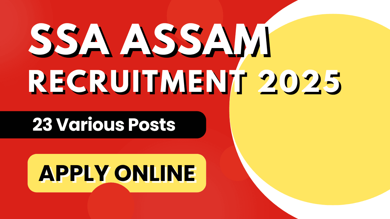 Samagra Shiksha Axom (SSA) Assam Recruitment 2025
