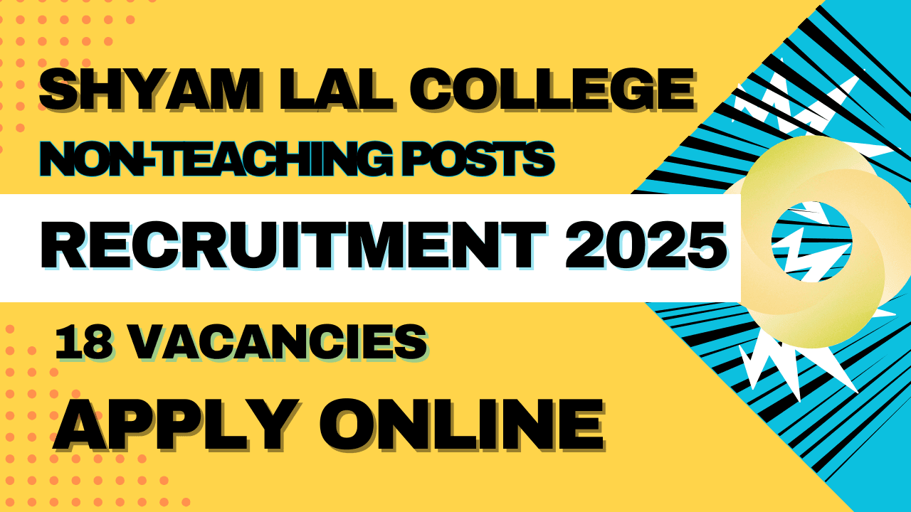 Shyam Lal College Non-Teaching Posts Recruitment 2025